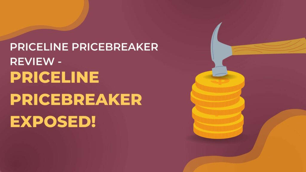 Priceline Pricebreaker Review - Priceline Pricebreaker Exposed! [Scam ALERT]