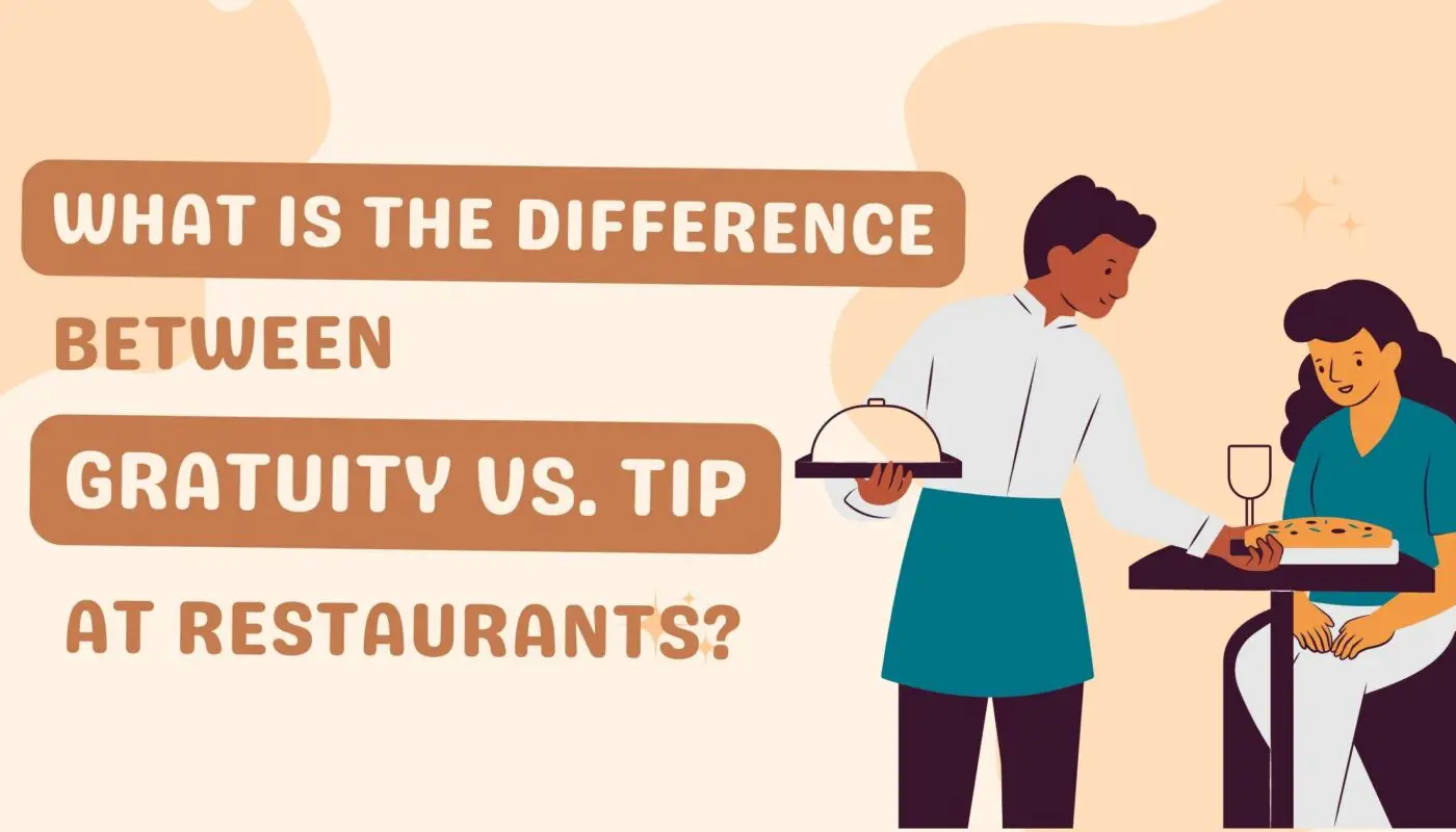 What Is The Difference Between Gratuity vs. Tip At Restaurants