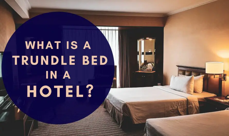 What Is A Trundle Bed In A Hotel?