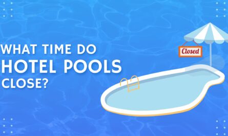 What Time Do Hotel Pools Close