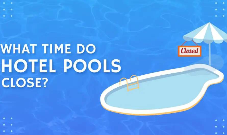 What Time Do Hotel Pools Close?
